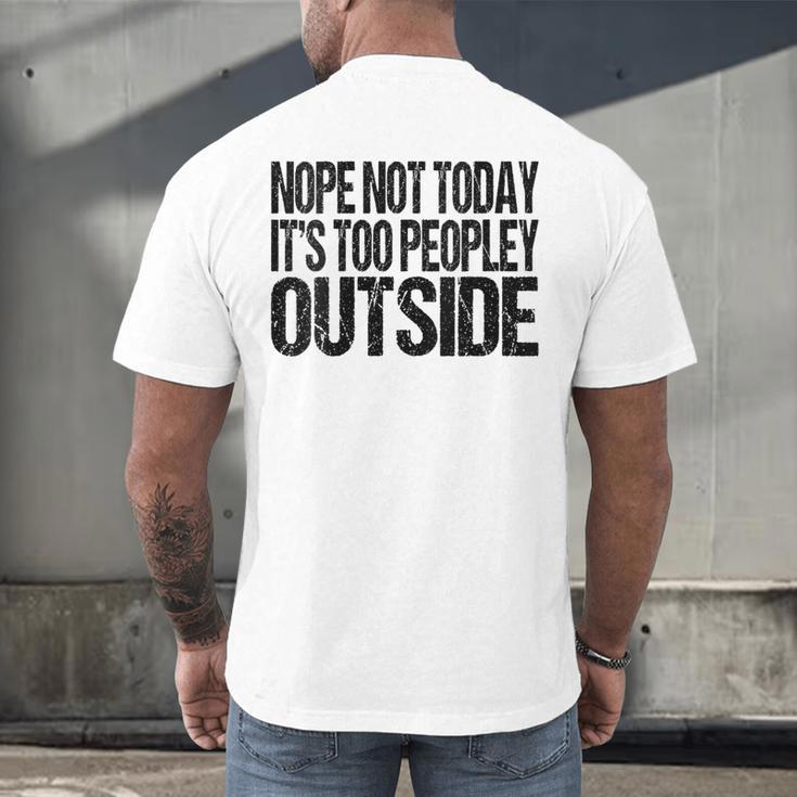 Nope Not Today Its Too Peopley Outside Introvert Lazy Men's Back Print T-Shirt Nope Not Today Its Too Peopley Outside Introvert Lazy Men's Back Print T-Shirt
