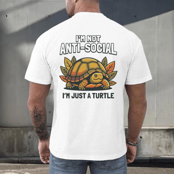 Not Anti Social Im Just A Turtle Sarcastic Introvert Humor Premium Tri-Blend Men's Back Print T-Shirt Not Anti Social Im Just A Turtle Sarcastic Introvert Humor Premium Tri-Blend Men's Back Print T-Shirt