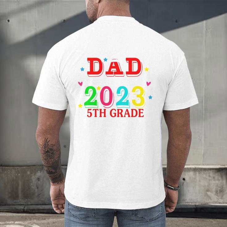 Proud Dad Of A 2023 5th Grade Graduate Graduation Family Men's Back Print T-Shirt