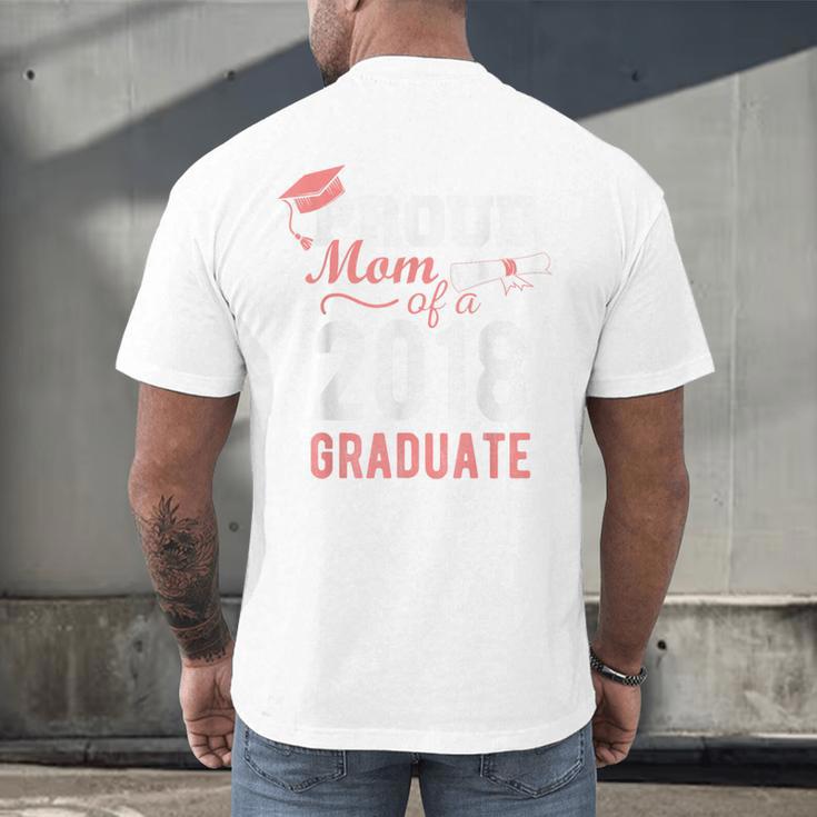 Proud Mom Of A Class 2018 Graduate Graduation Shirt Men's Back Print T-Shirt