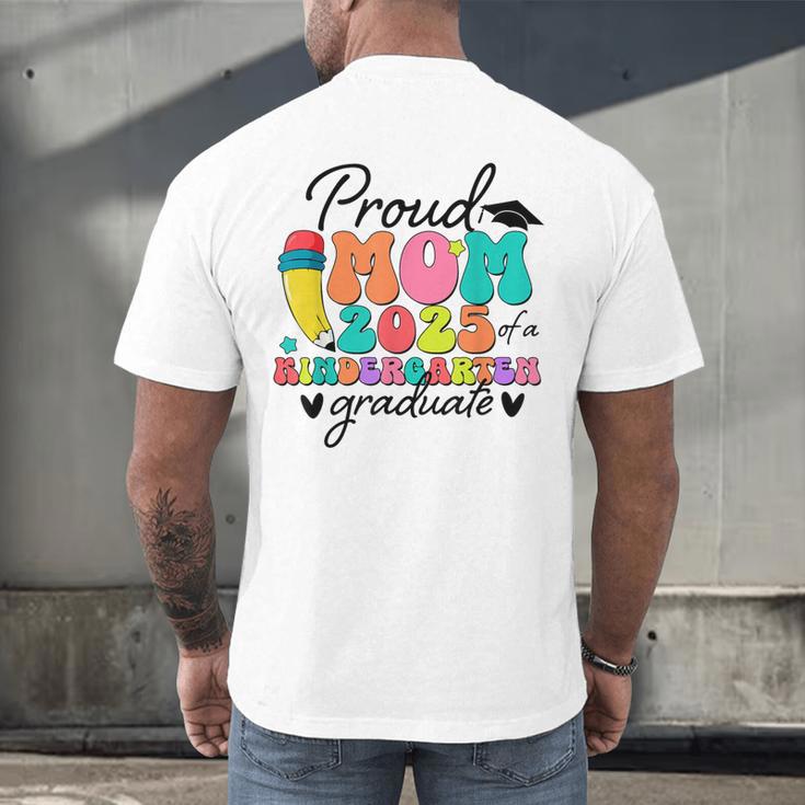 Proud Mom Class Of 2025 Kindergarten Graduate Graduation Men's Back Print T-Shirt