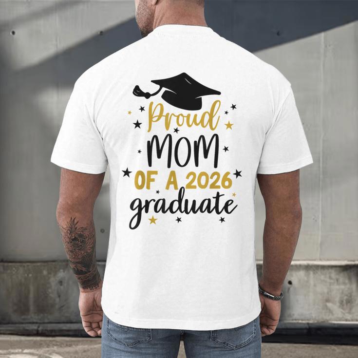 Proud Mom Of A Class Of 2026 Graduate Senior Graduation 2026 Men's Back Print T-Shirt