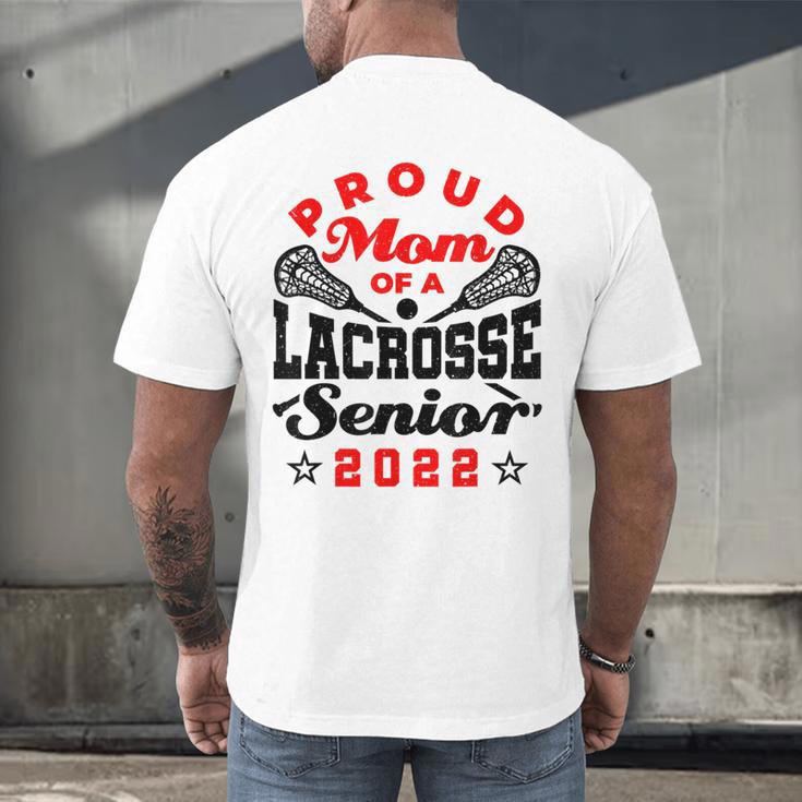Proud Mom Of a Lacrosse Senior 2022 Graduation Men's Back Print T-Shirt