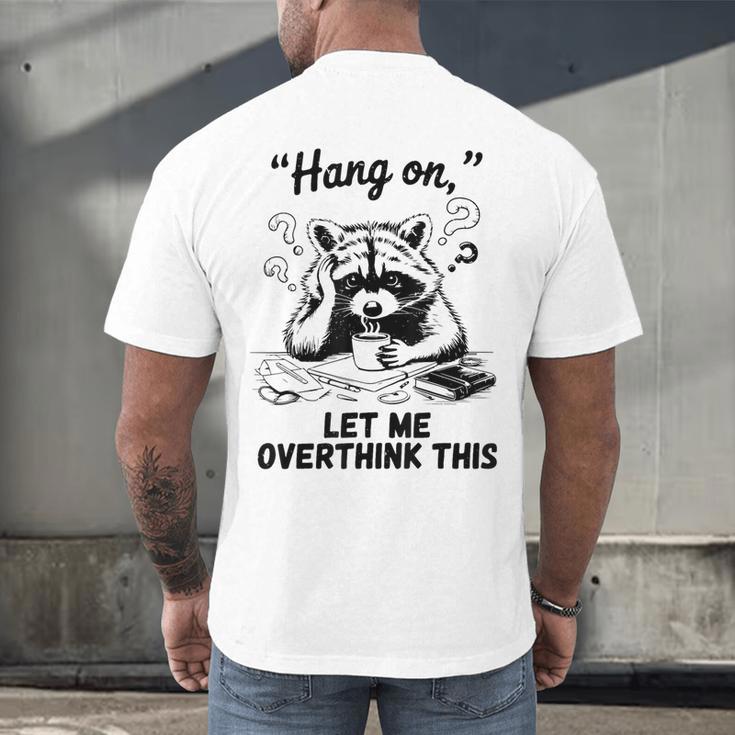 Raccoon Hang On Let Me Overthink This Introvert Men's Back Print T-Shirt Raccoon Hang On Let Me Overthink This Introvert Men's Back Print T-Shirt