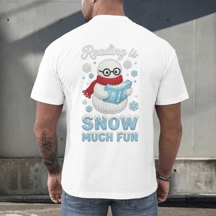 Reading Is Snow Much Fun Book Lover Winter Snowman Humor Men's Back Print T-Shirt Reading Is Snow Much Fun Book Lover Winter Snowman Humor Men's Back Print T-Shirt