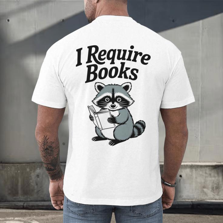 I Require Books Raccoon Reading For Book Lovers Men's Back Print T-Shirt