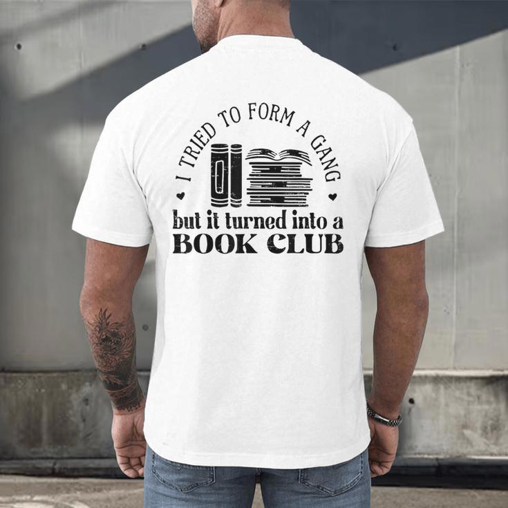 Retro I Tried To Form A Gang But It Turned Into A Book Club Men's Back Print T-Shirt