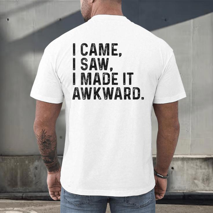 I Came I Saw I Made It Awkward Introvert Humor Quote Men's Back Print T-Shirt I Came I Saw I Made It Awkward Introvert Humor Quote Men's Back Print T-Shirt