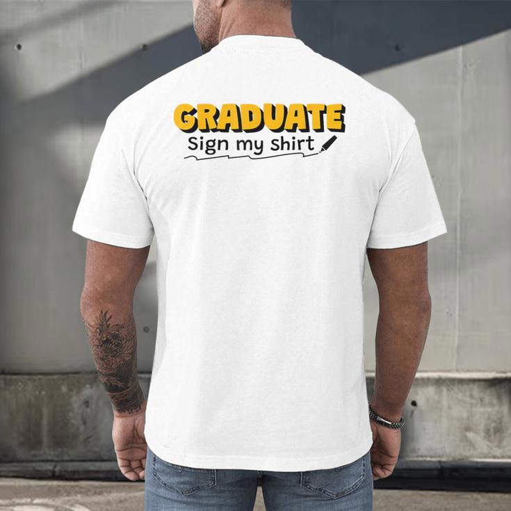 Sign My Shirt Graduate I Sign Sign School Graduation Men's Back Print T-Shirt