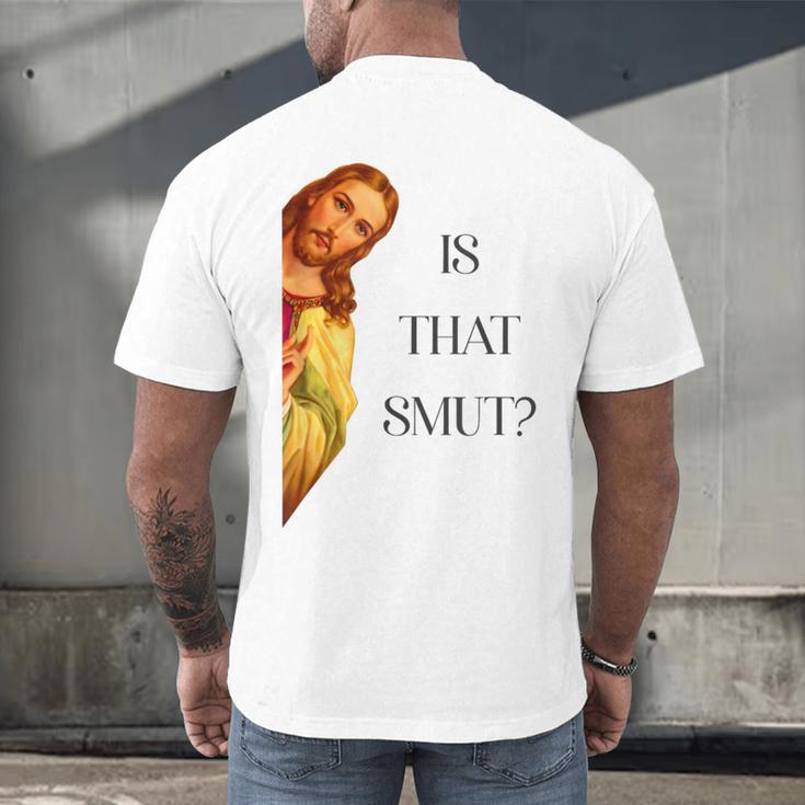 Is That Smut Jesus Book Spicy Smutty Books Men's Back Print T-Shirt