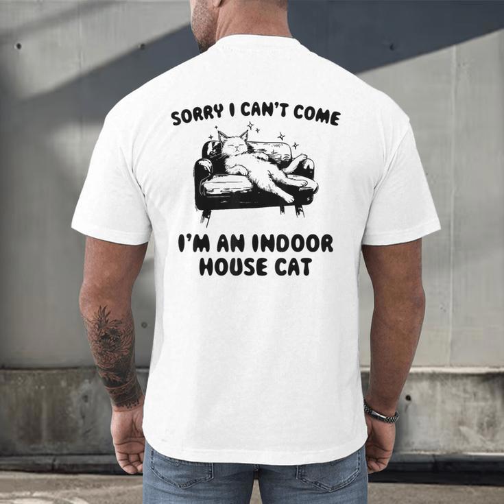 Sorry I Can't Go I'm An Indoor Cat Introvert Saying Men's Back Print T-Shirt Sorry I Can't Go I'm An Indoor Cat Introvert Saying Men's Back Print T-Shirt