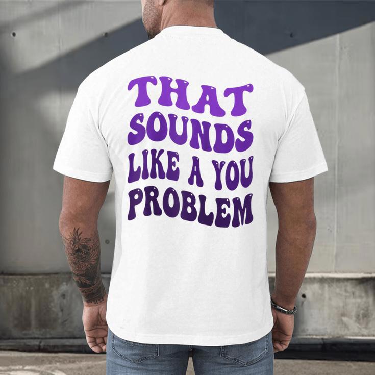 That Sounds Like A You Problem Groovy Introvert Raglan Baseball Tee Men's Back Print T-Shirt