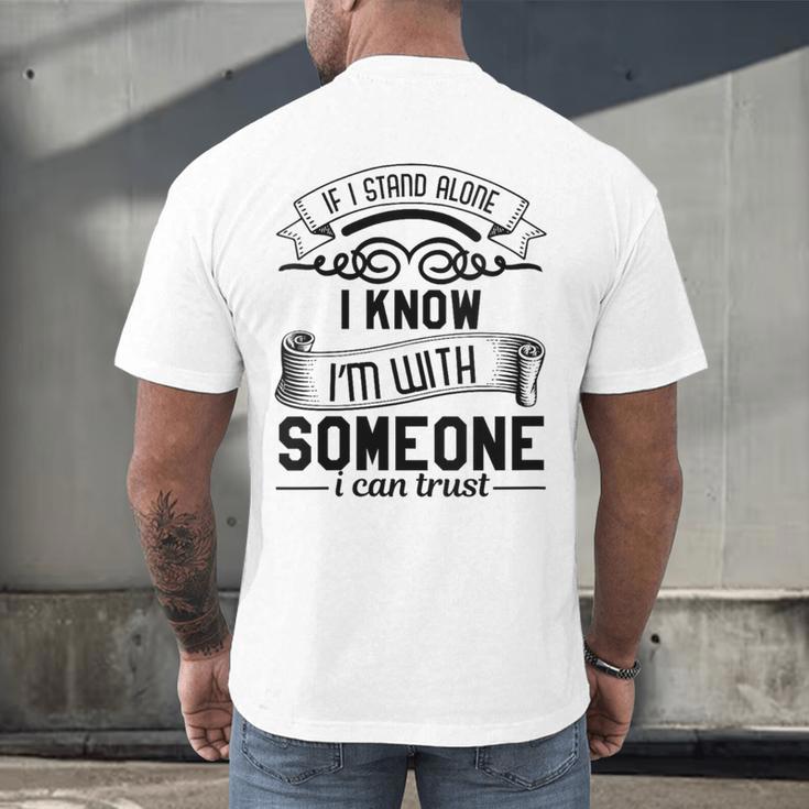 If I Stand Alone I Know I'm With Someone I Trust Introvert Men's Back Print T-Shirt If I Stand Alone I Know I'm With Someone I Trust Introvert Men's Back Print T-Shirt