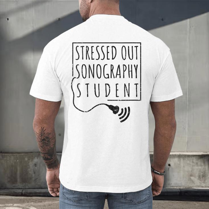 Stressed Sonography Student Ultrasound Tech Graduation Men's Back Print T-Shirt
