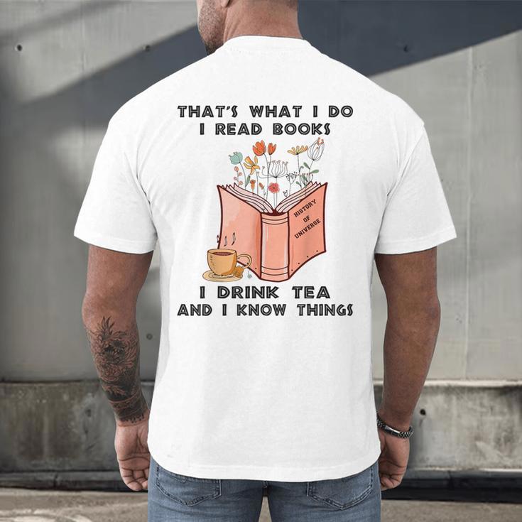 That's What I Do I Read Books I Drink Tea And I Know Things Men's Back Print T-Shirt