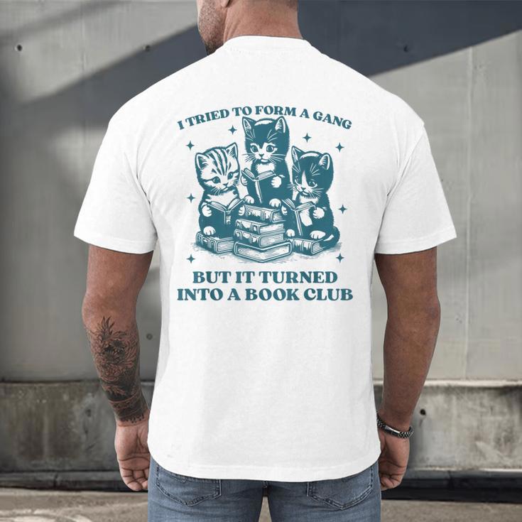 I Tried To Form A Gang Book Club Quote For Women Men's Back Print T-Shirt