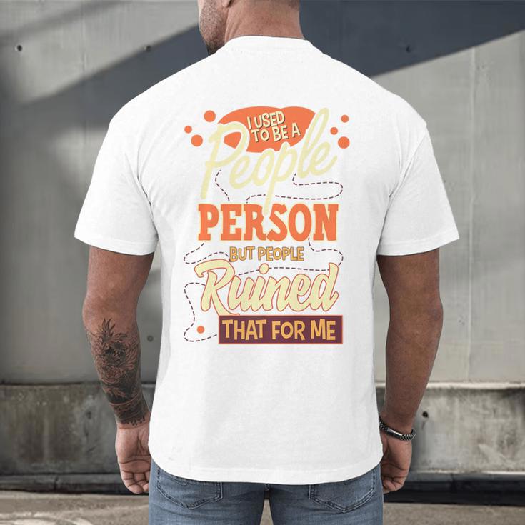 I Used To Be a People Person Antisocial Introvert Premium Men's Back Print T-Shirt I Used To Be a People Person Antisocial Introvert Premium Men's Back Print T-Shirt