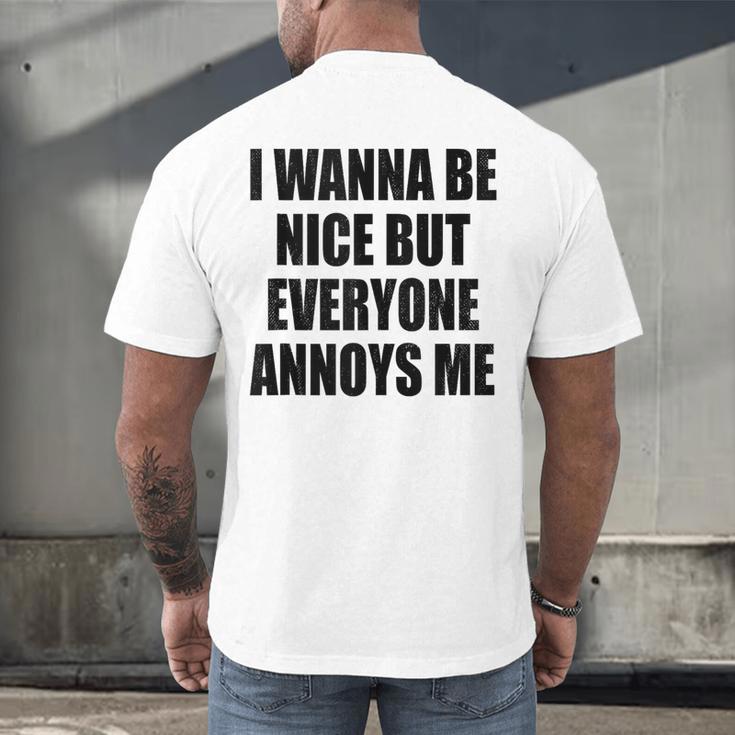 I Wanna Be Nice But Everyone Annoys Me Introvert Men's Back Print T-Shirt I Wanna Be Nice But Everyone Annoys Me Introvert Men's Back Print T-Shirt