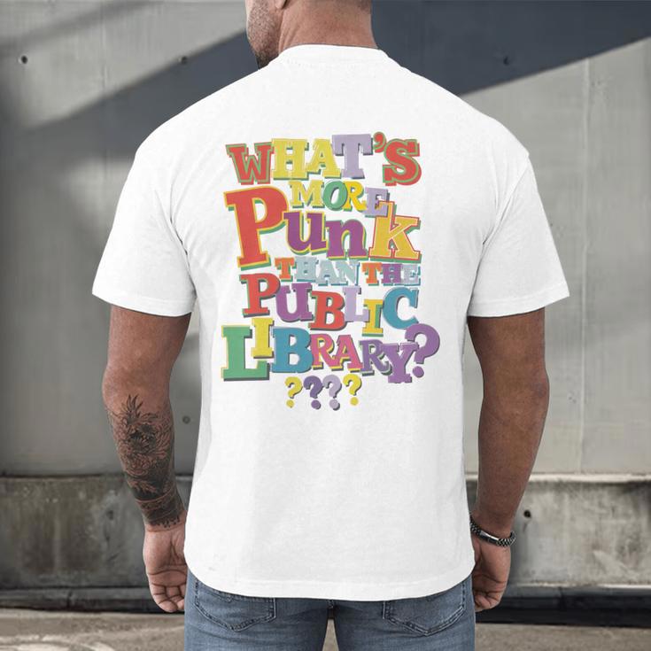 Whats More Punk Than The Public LibraryShirt Book Lover Men's Back Print T-Shirt