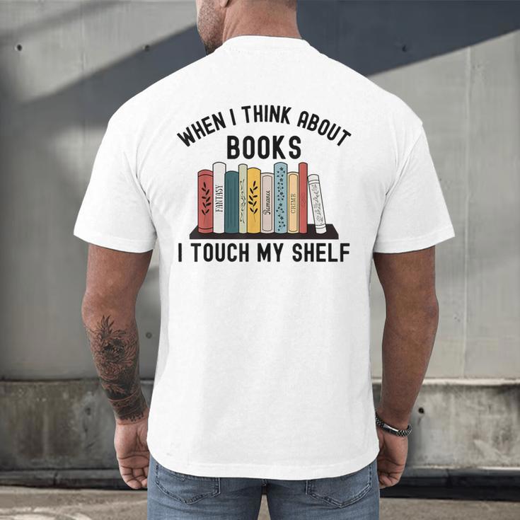 When I Think About Books I Touch My Shelf Book Reader Men's Back Print T-Shirt