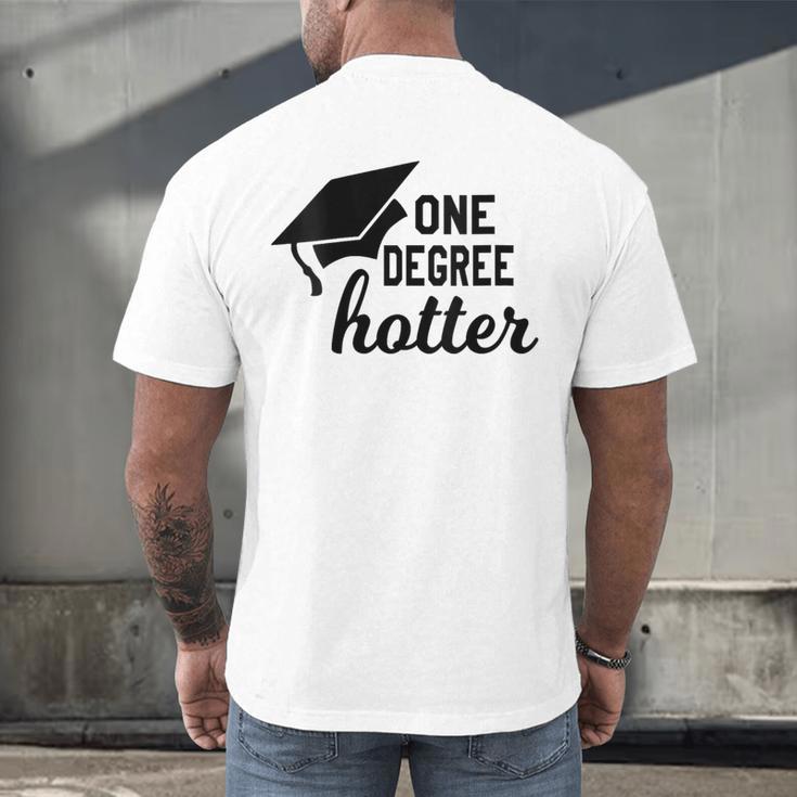 Women's One Degree Hotter College Masters PhD Graduation Party Men's Back Print T-Shirt