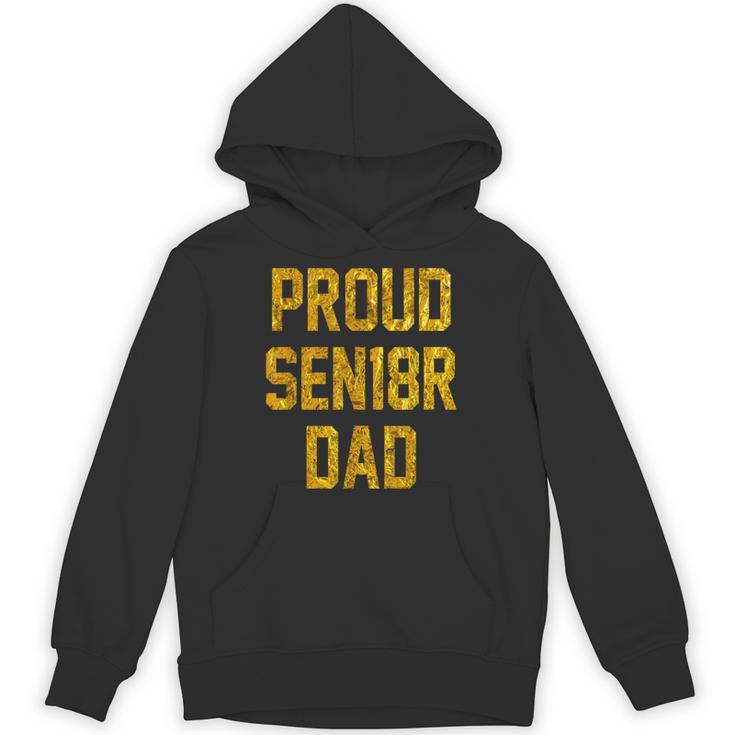 2018 Senior Dad High School Graduation Party SEN18R T Shirt Unisex Hoodie