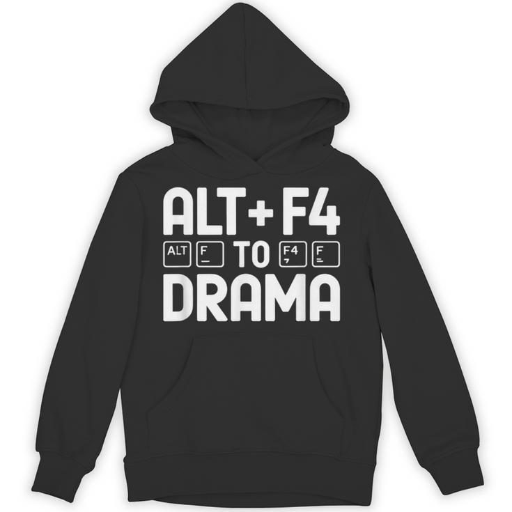 Alt F4 To Drama Gaming Introvert Tech Humor Unisex Hoodie