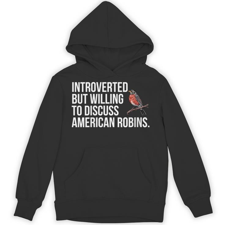 American Robin Bird Watching Lover Introvert Quote Unisex Hoodie