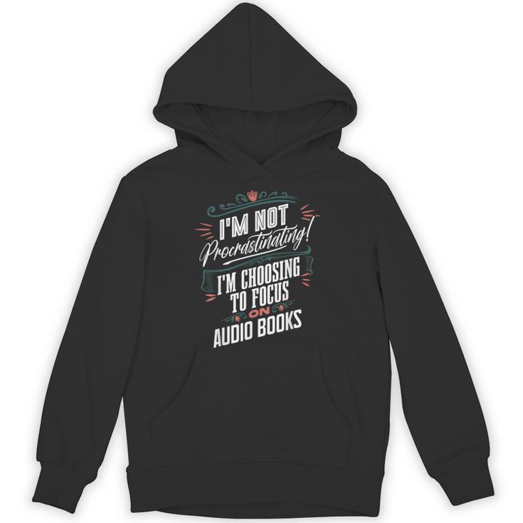 Audiobook Lover I’m Not Procrastinating Book Humor Unisex Hoodie