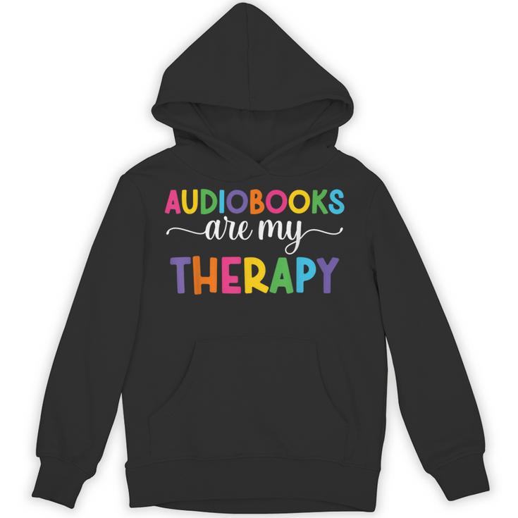 Audiobooks Are My Therapy Book Lover Audiobook Women Unisex Hoodie