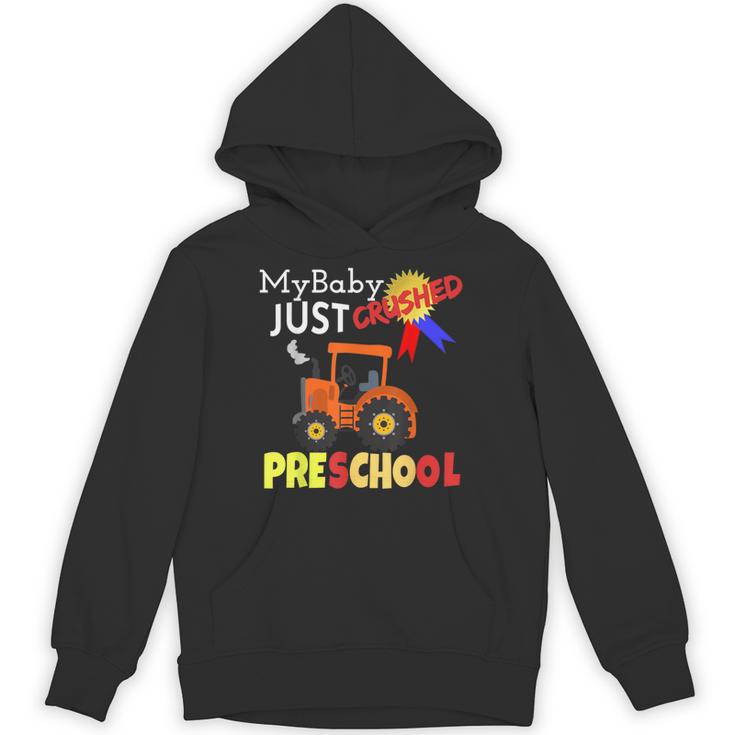 My Baby Just Crushed Preschool Graduation Unisex Hoodie