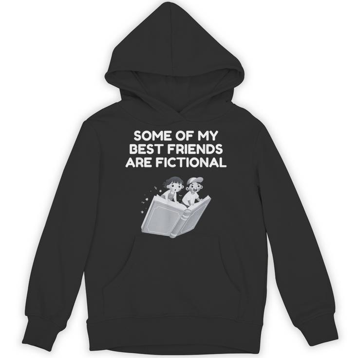 Some Of My Best Friends Are Fictional Book Lover Nerd Unisex Hoodie