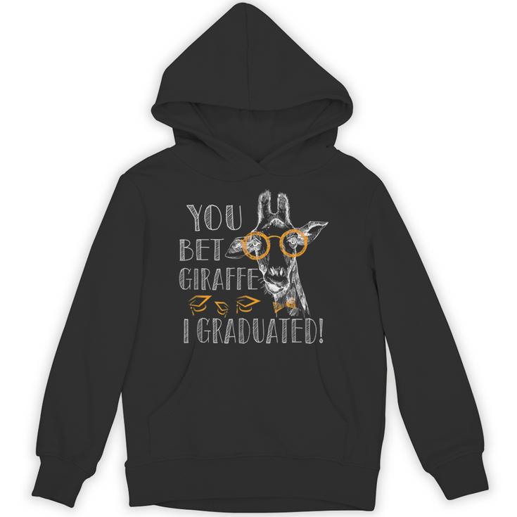 You Bet Giraffe I Graduated  Graduation Gift Unisex Hoodie