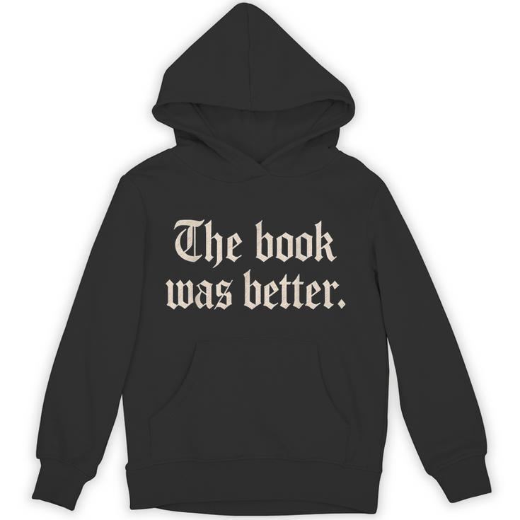 The Book Was Better Sarcastic Reader Statement Unisex Hoodie