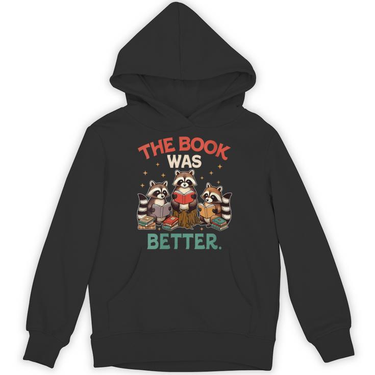 Book Lover Racoon Reading Bookish The Book Was Better Unisex Hoodie Book Lover Racoon Reading Bookish The Book Was Better Unisex Hoodie