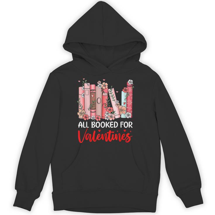 All Booked For Valentine Book Lovers Women Girl Teacher Unisex Hoodie