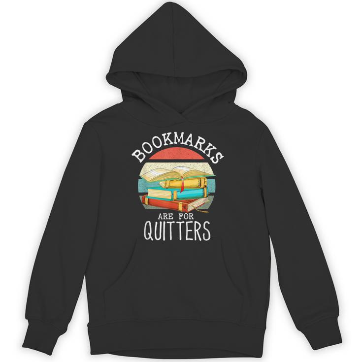 Bookmarks Are For Quitters Book Lovers Book Nerd Unisex Hoodie