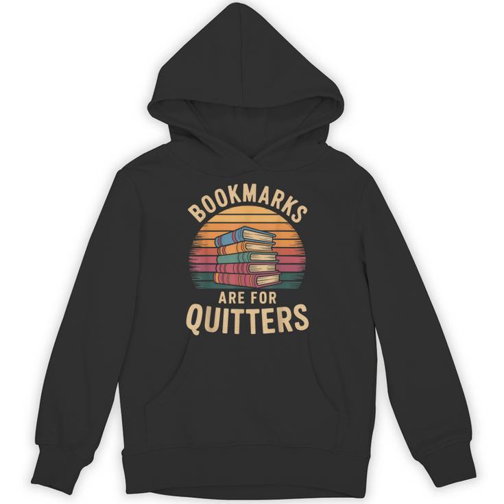 Bookmarks Are For Quitters Reading Book Lovers Unisex Hoodie