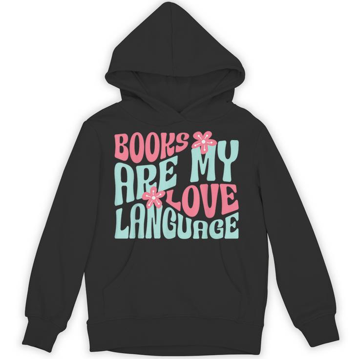 Books Are My Love Language Book Lover Reading Unisex Hoodie