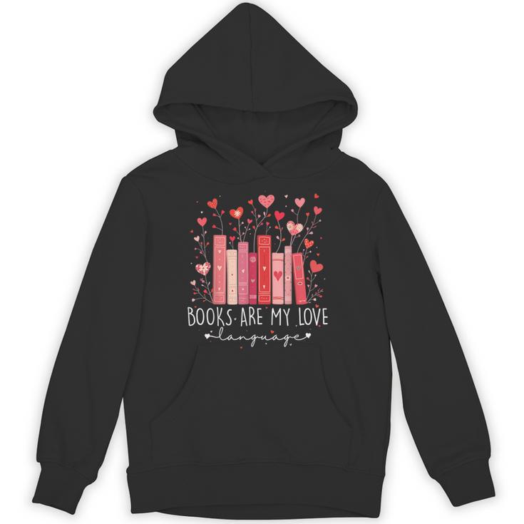 Books Are My Love Language Valentine Reads Bookish Club Unisex Hoodie