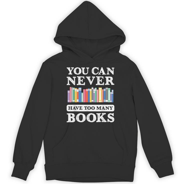 You Can Never Have Too Many Books Reading Lover Outfit Unisex Hoodie