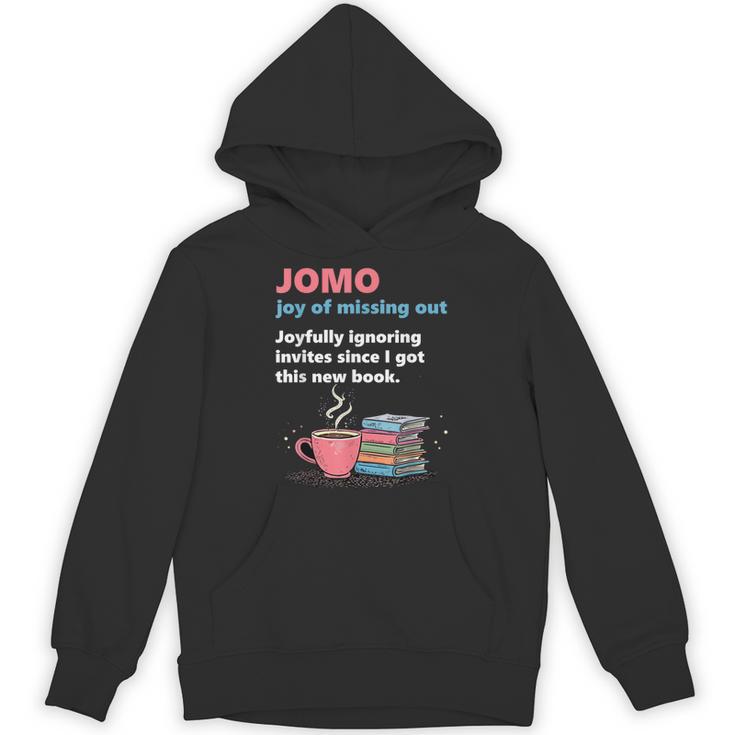 Books Saying JOMO Joy Of Missing Out For Bookworms Unisex Hoodie