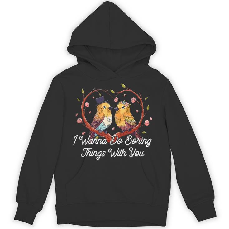 Do Boring Things With You Introvert Couples Antisocial Unisex Hoodie