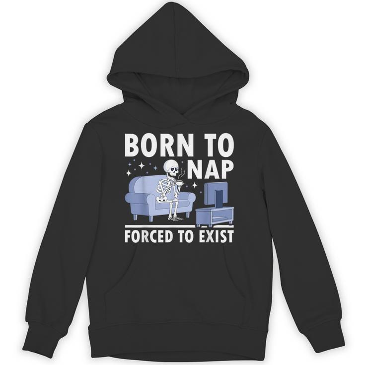 Born To Nap Forced To Exist Lazy Skeleton Couch Introverts Unisex Hoodie