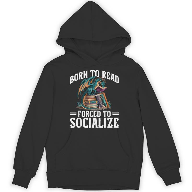 Born To Read Forced To Socialize Dragon Books Reading Unisex Hoodie