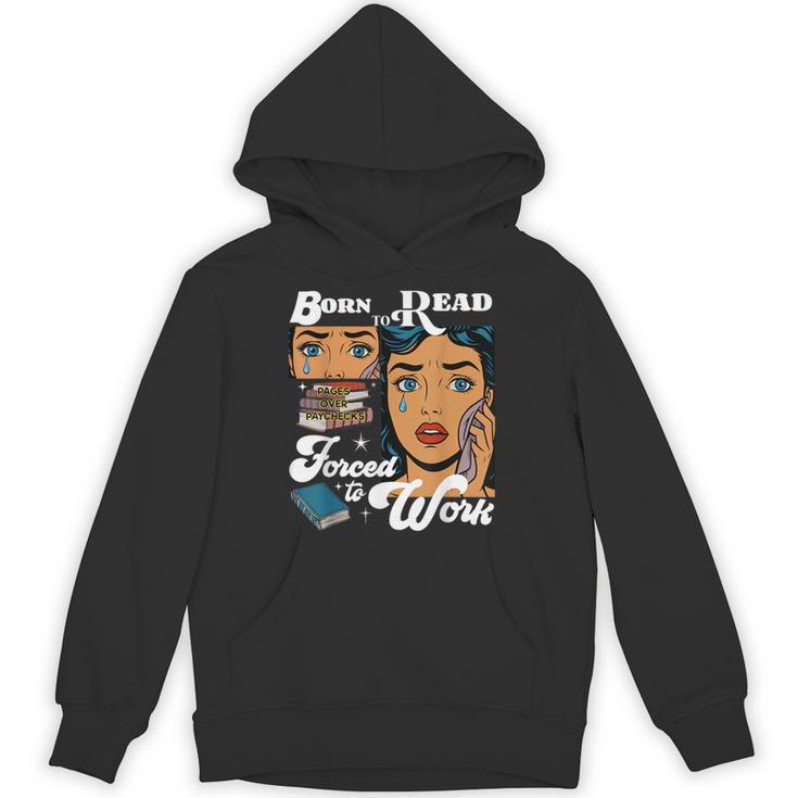 Born-To Read Forced To Work Reading Book Lover Unisex Hoodie