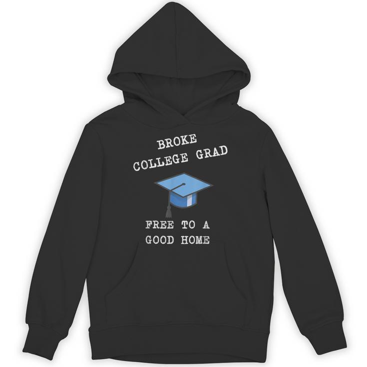 Broke College Grad Free To A Good Home Fun Graduation Unisex Hoodie