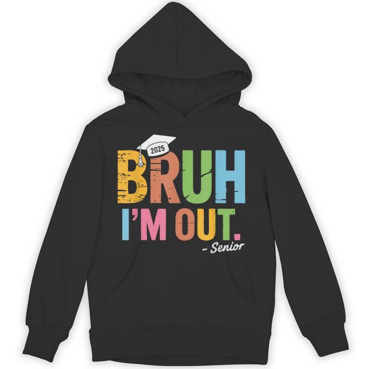 Bruh I'm Out Senior Graduation Unisex Hoodie