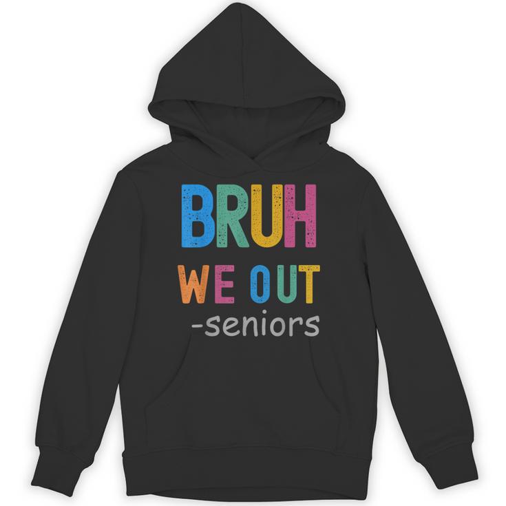 Bruh We Out Seniors Senior Year Back To School Graduation Unisex Hoodie