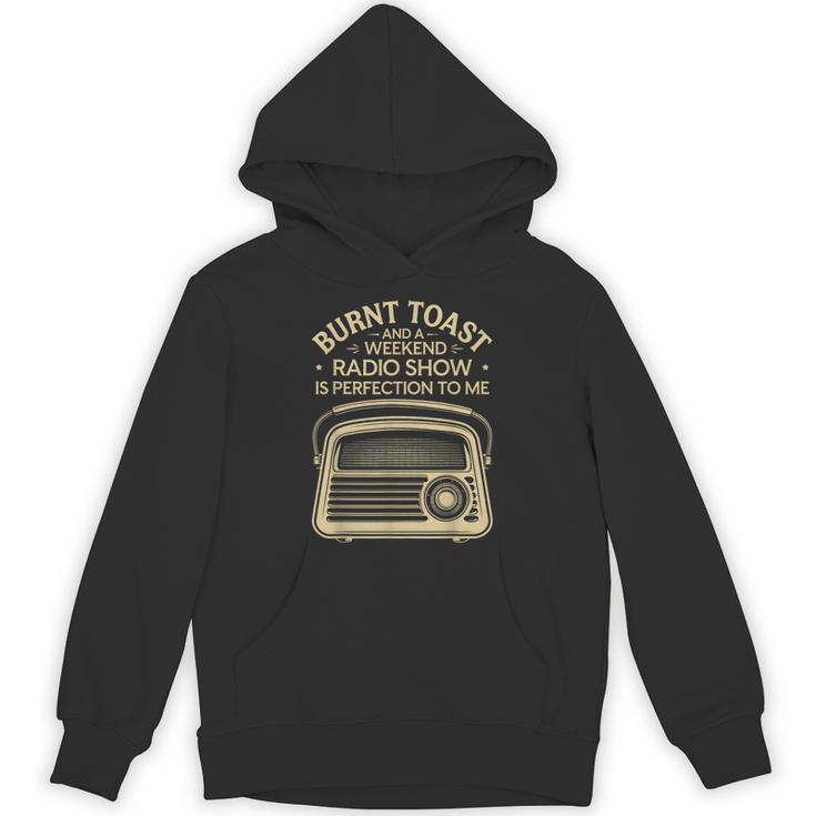 Burnt Toast And A Weekend Radio Show 80s 90s Nostalgia Unisex Hoodie